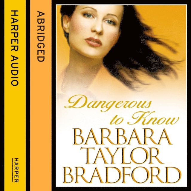 Barbara Taylor Bradford - Dangerous to Know, Ljudbok