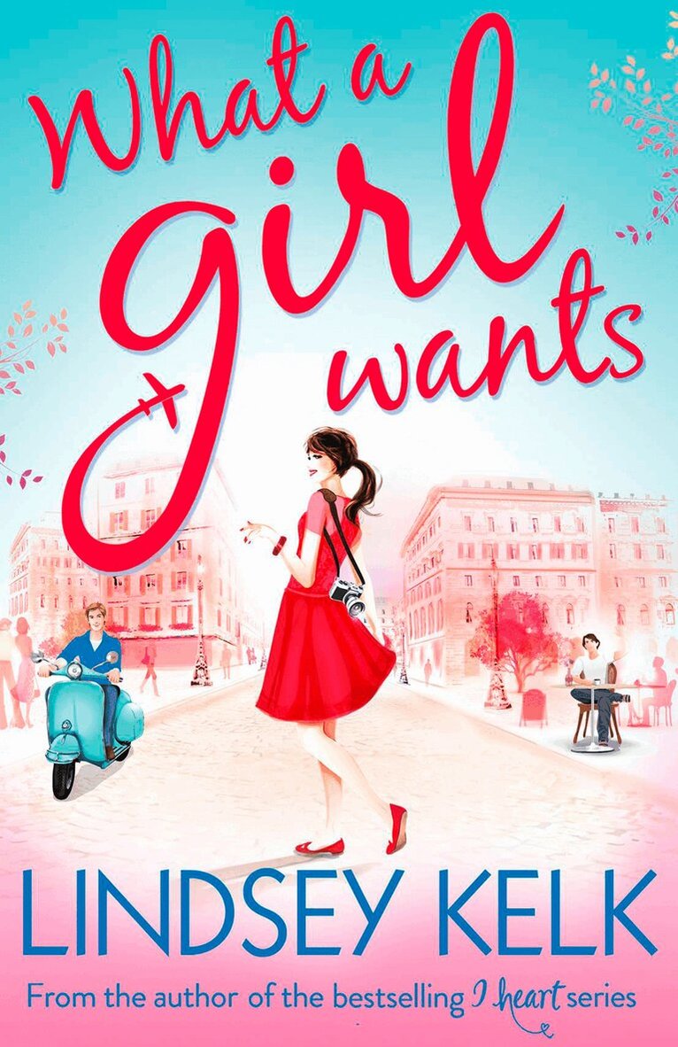 Lindsey Kelk - What a Girl Wants, E-bok