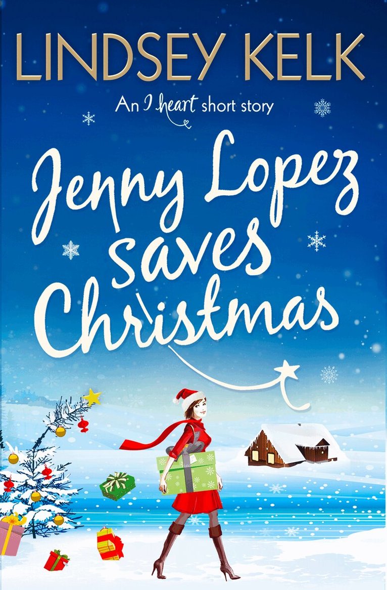 Lindsey Kelk - Jenny Lopez Saves Christmas: An I Heart Short Story, E-bok