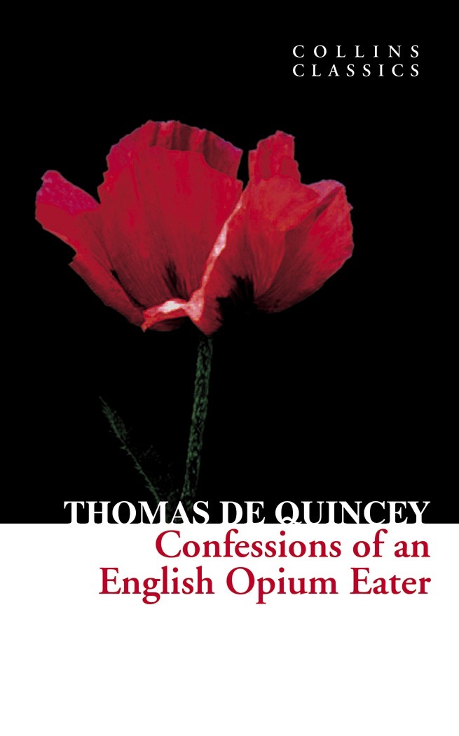 Thomas De Quincey - Confessions of an English Opium Eater, E-bok