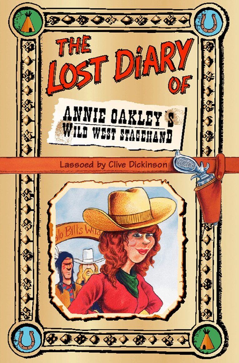 Clive Dickinson - Lost Diary of Annie Oakley’s Wild West Stagehand, E-bok