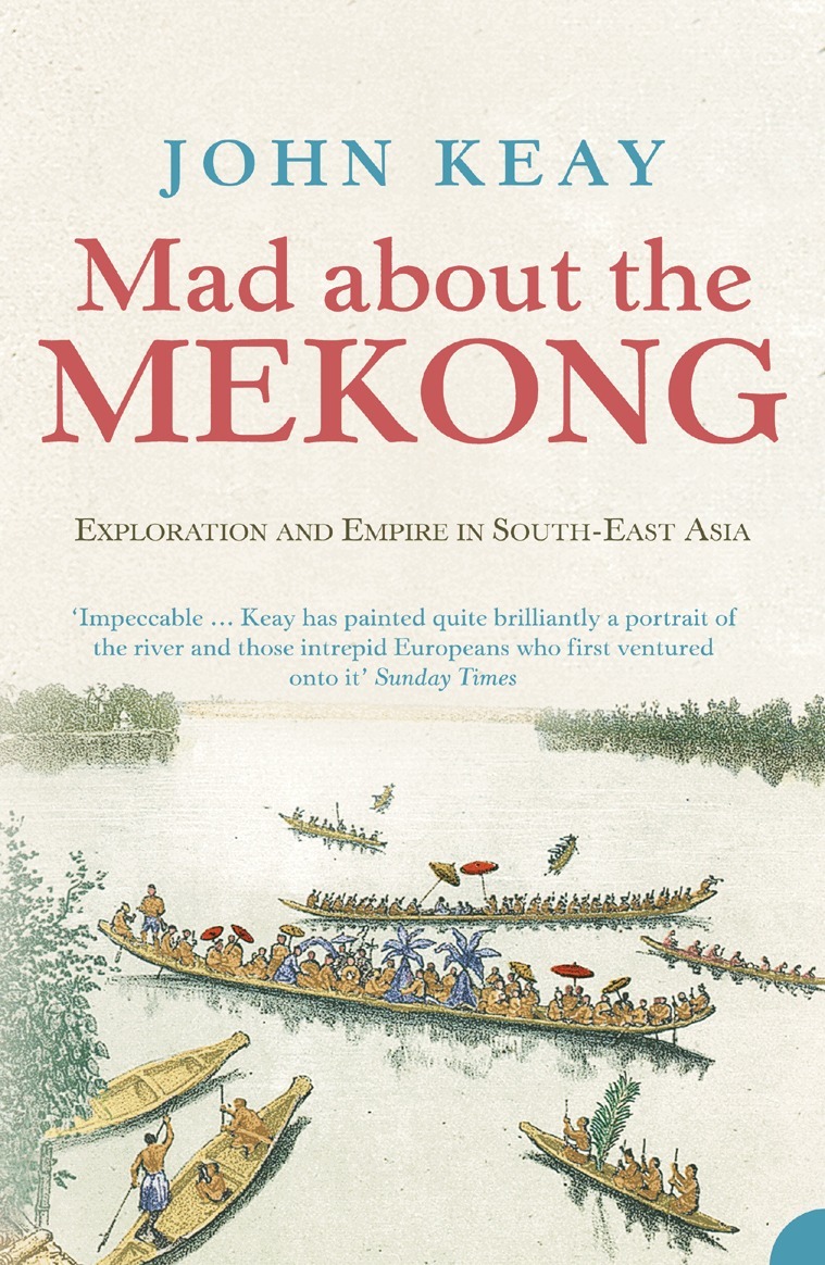 John Keay - Mad About the Mekong, E-bok