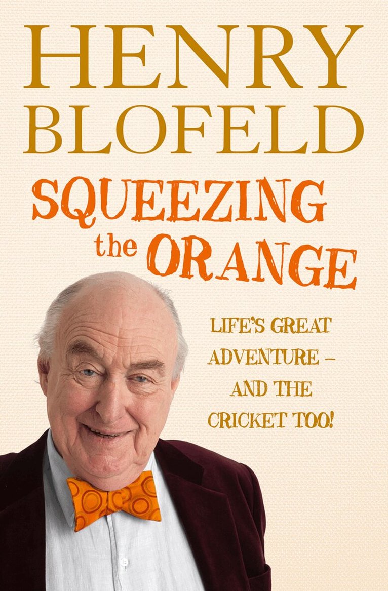 Henry Blofeld - Squeezing the Orange, E-bok. Tillgänglighet: Lägg i varukorg