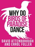 David Attenborough's Why Do Birds of Paradise Dance (Collins Shorts, Book 7)