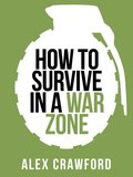 How to Survive in a War Zone (Collins Shorts, Book 6)
