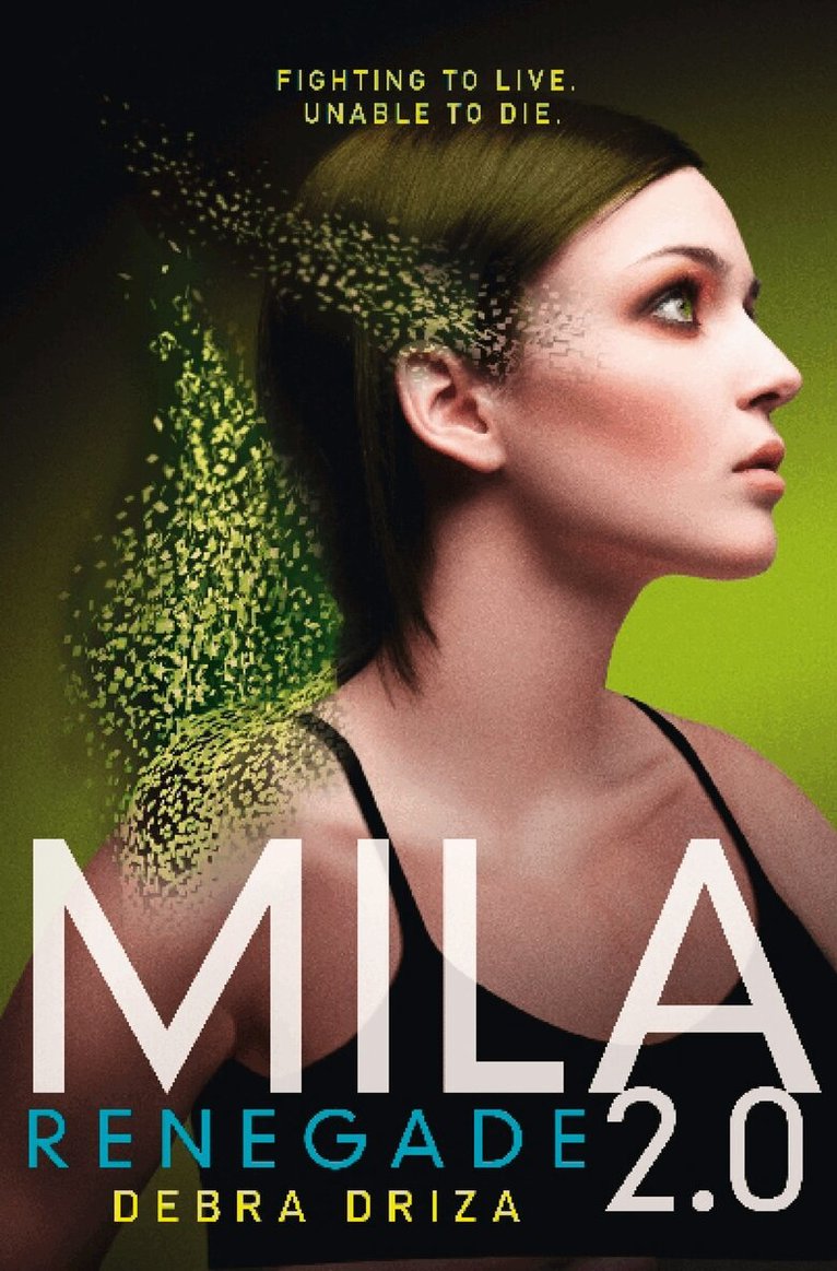 Debra Driza - Mila 2.0: Renegade, E-bok