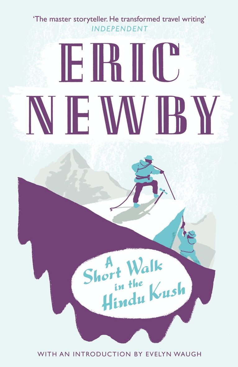 Eric Newby - Short Walk in the Hindu Kush, E-bok