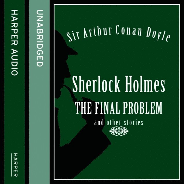 Sir Arthur Conan Doyle - Sherlock Holmes: The Final Problem and other stories, Ljudbok