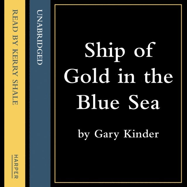 Gary Kinder - Ship of Gold in the Deep Blue Sea, Ljudbok