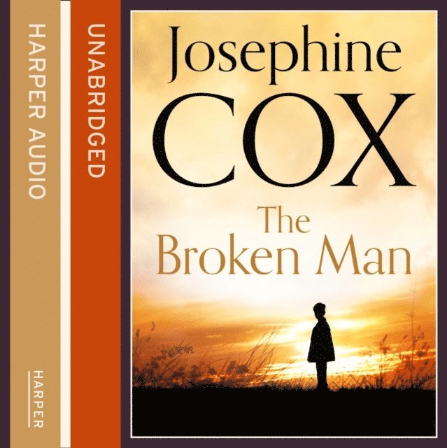 Josephine Cox - Broken Man, Ljudbok