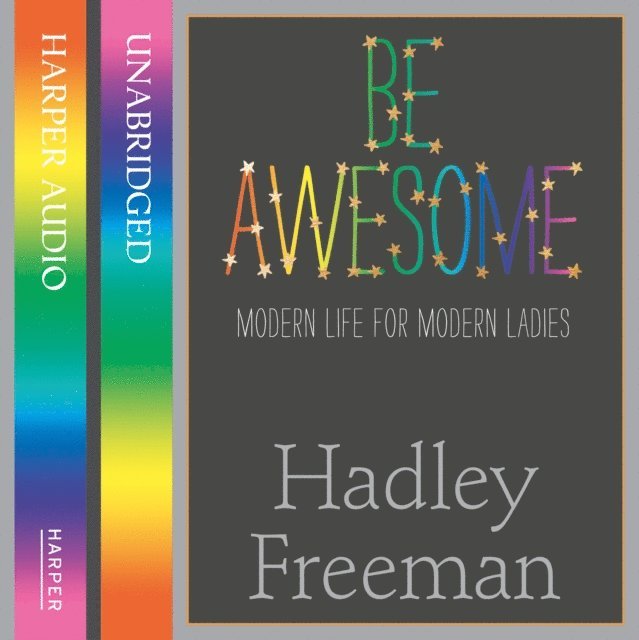 Hadley Freeman - Be Awesome, Ljudbok