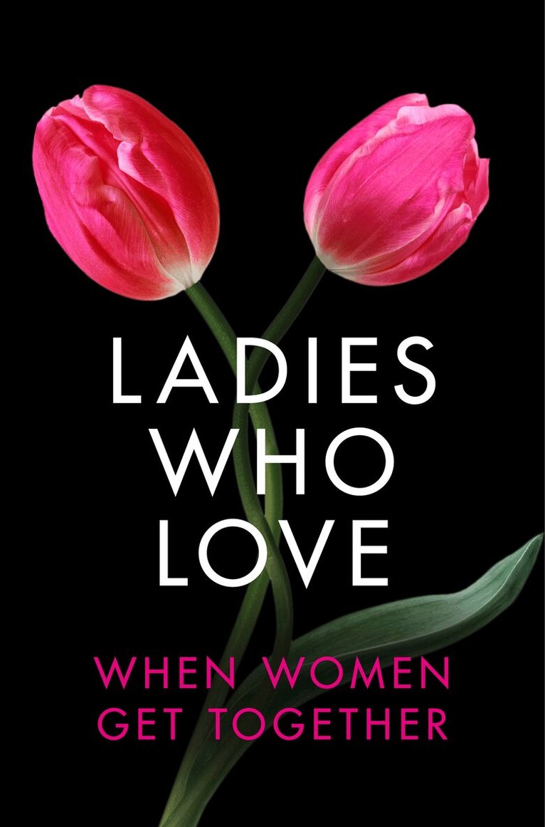 Heather Towne, de Fer, Rachel Randall, Izzy French, Elizabeth Coldwell, Giselle Renarde - Ladies Who Love, E-bok
