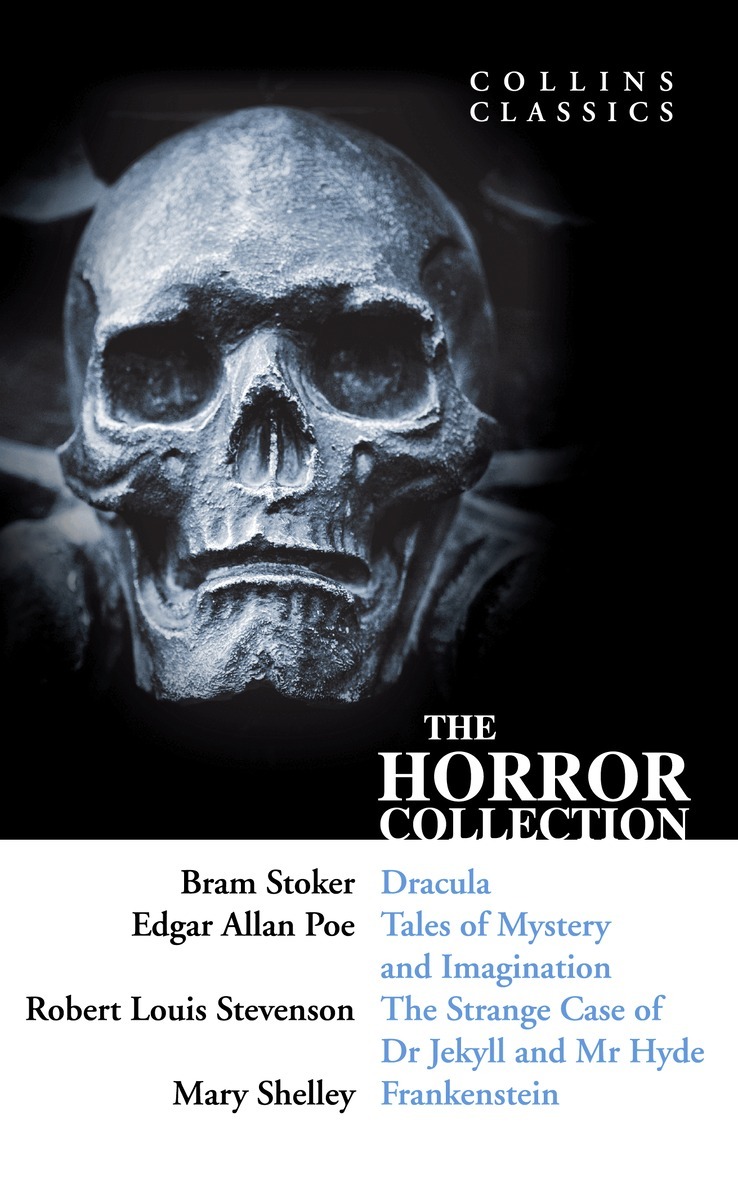 Bram Stoker, Poe, Robert Louis Stevenson, Mary Shelley - Horror Collection: Dracula, Tales of Mystery and Imagination, The Strange Case of Dr Jekyll and Mr Hyde and Frankenstein, E-bok