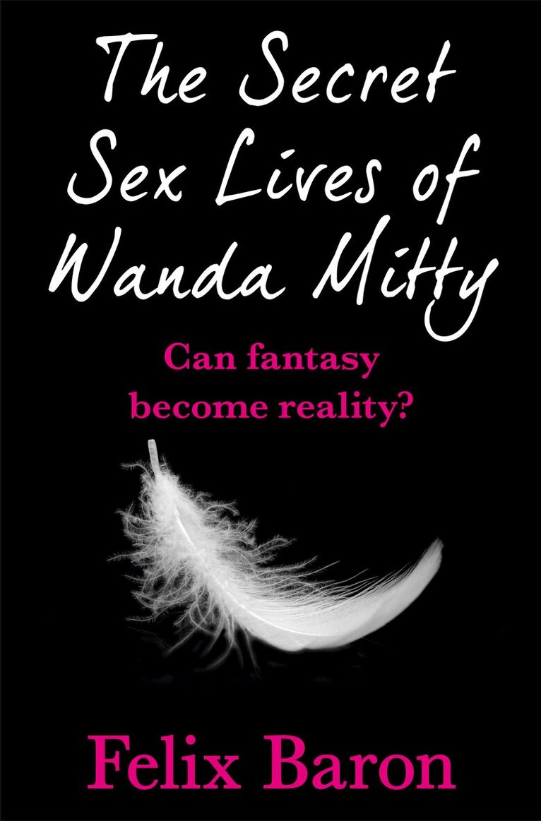 Felix Baron - Secret Sex Lives of Wanda Mitty, E-bok. Tillgänglighet: Lägg i varukorg
