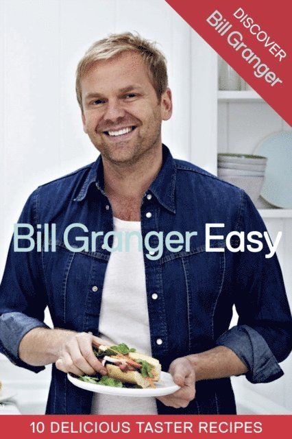 Bill Granger - Discover Bill Granger: 10 Delicious, Taster Recipes from 'Easy', E-bok. Tillgänglighet: Lägg i varukorg