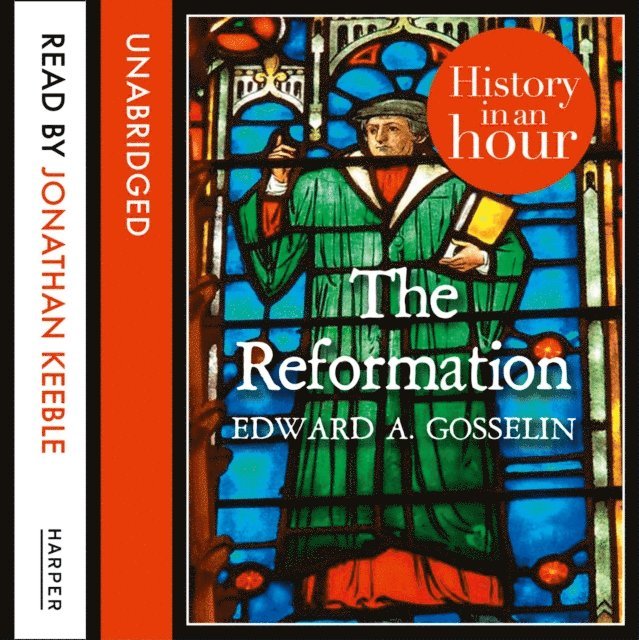 Edward A Gosselin - Reformation: History in an Hour, Ljudbok