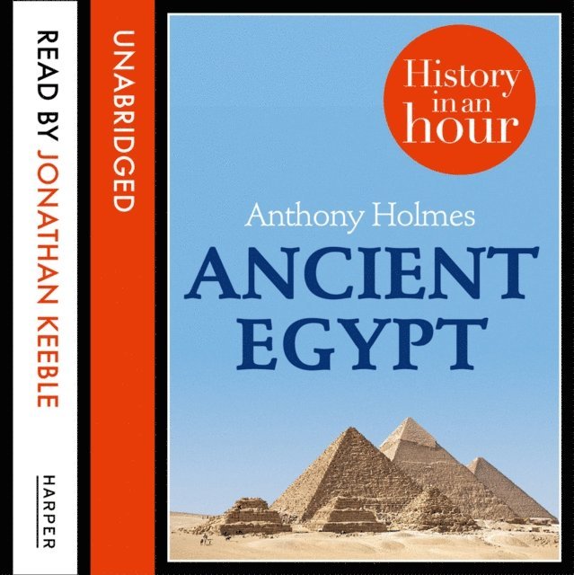 Anthony Holmes - Ancient Egypt: History in an Hour, Ljudbok