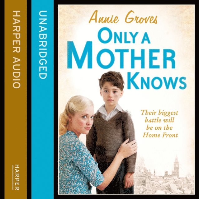 Annie Groves - Only a Mother Knows, Ljudbok