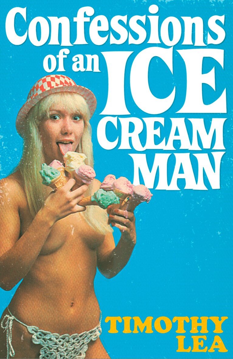 Timothy Lea - Confessions of an Ice Cream Man, E-bok