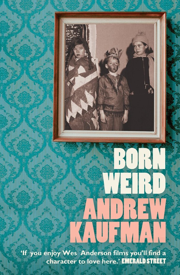 Andrew Kaufman - Born Weird, E-bok