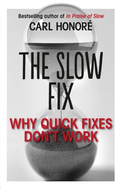 Carl Honore - Slow Fix, E-bok