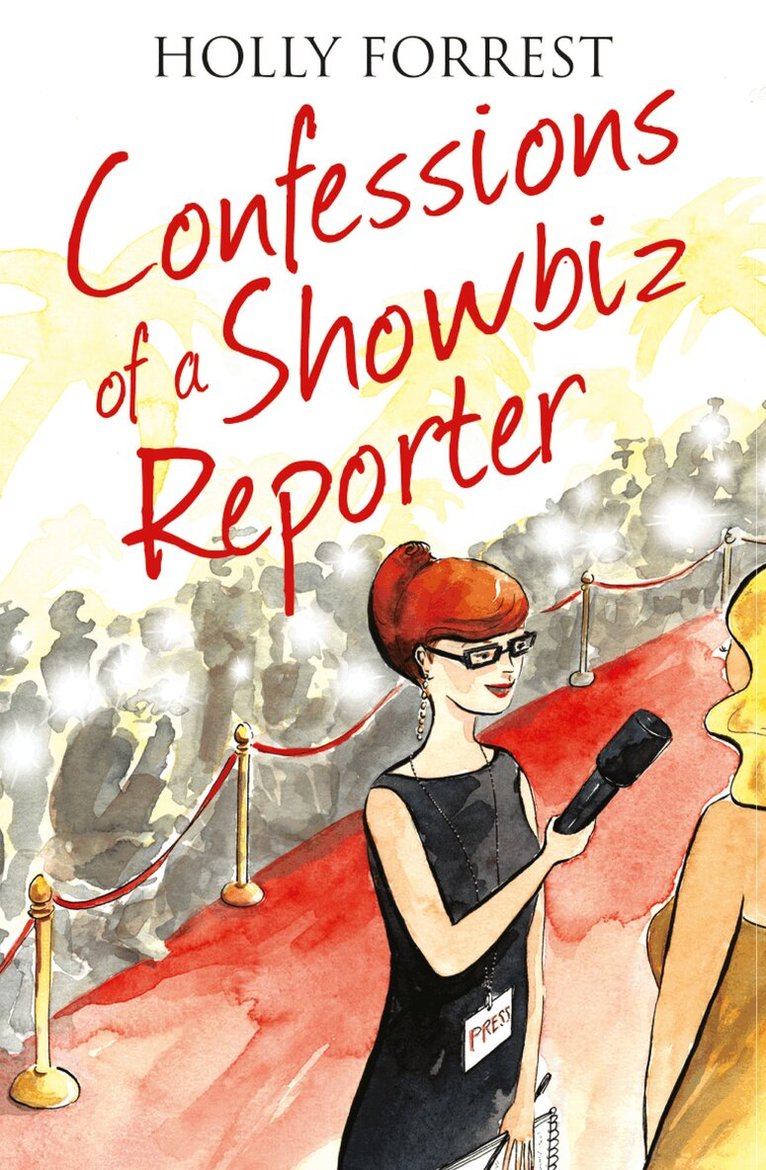 Holly Forrest - Confessions of a Showbiz Reporter, E-bok