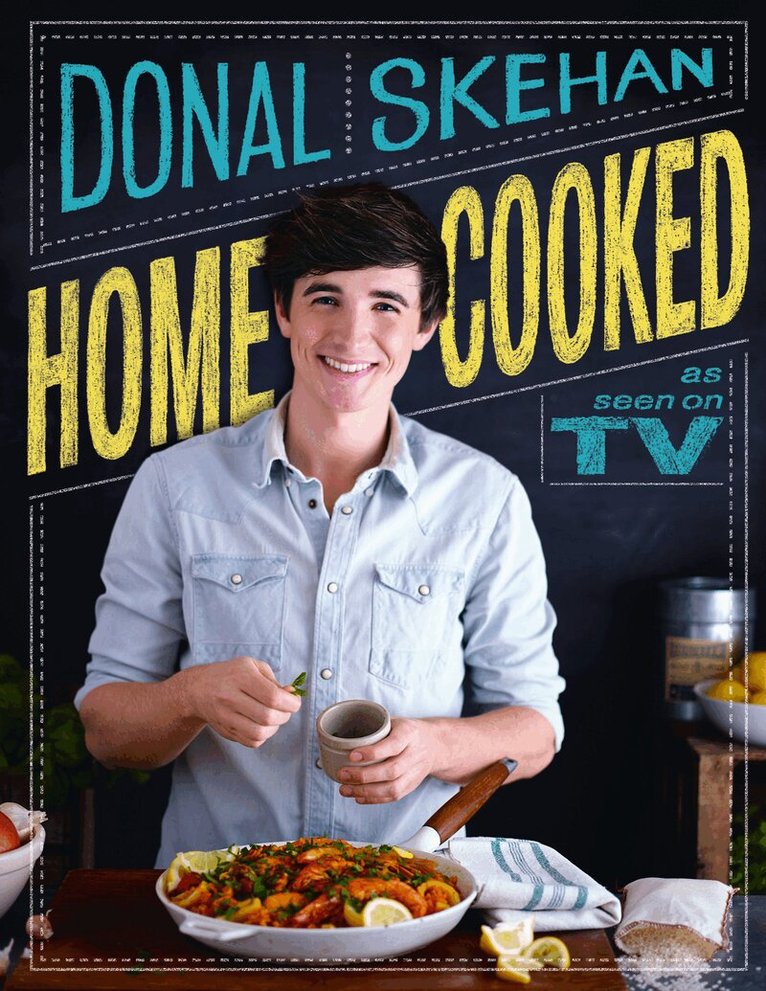 Donal Skehan - Home Cooked, E-bok