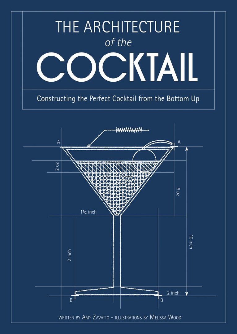 Amy Zavatto - Architecture of the Cocktail, E-bok