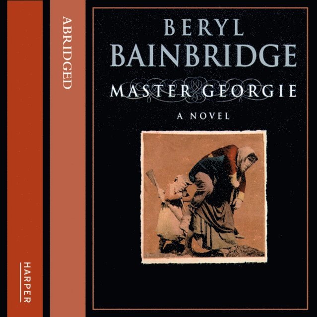 Beryl Bainbridge - Master Georgie, Ljudbok