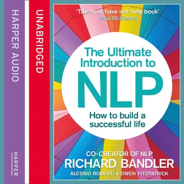 Owen Fitzpatrick, Alessio Roberti, Richard Bandler - Ultimate Introduction to NLP: How to build a successful life, Ljudbok