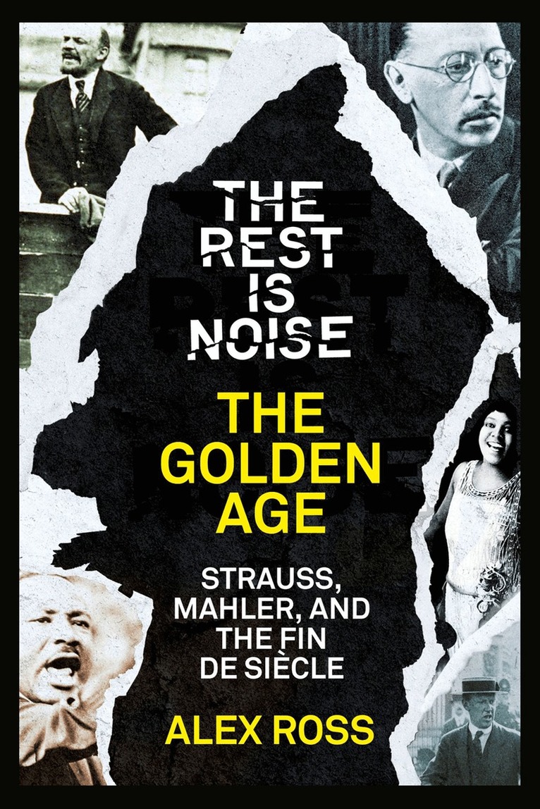 Alex Ross - Rest Is Noise Series: The Golden Age, E-bok