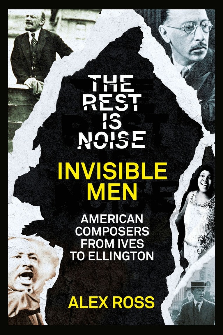 Alex Ross - Rest Is Noise Series: Invisible Men, E-bok