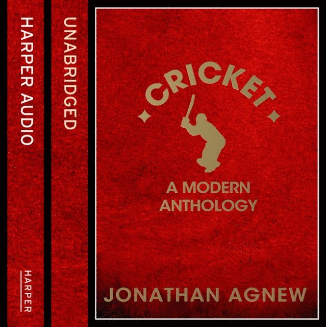 Jonathan Agnew - Cricket: A Modern Anthology, Ljudbok
