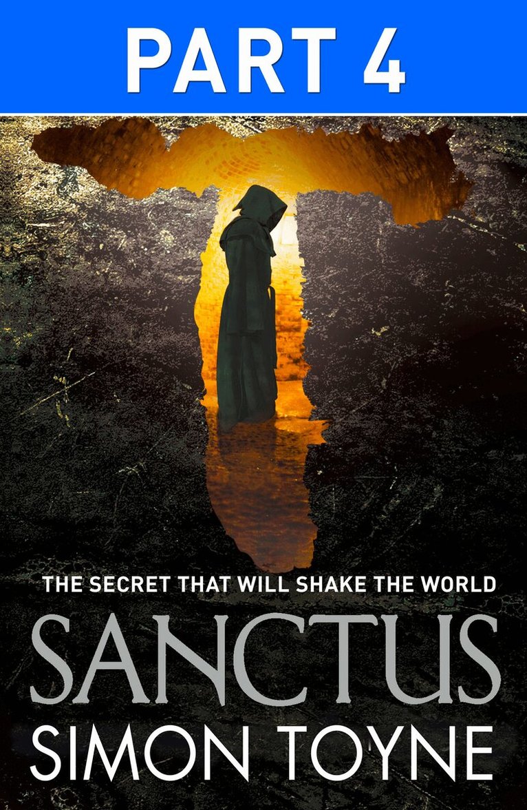 Simon Toyne - Sanctus: Part Four, E-bok
