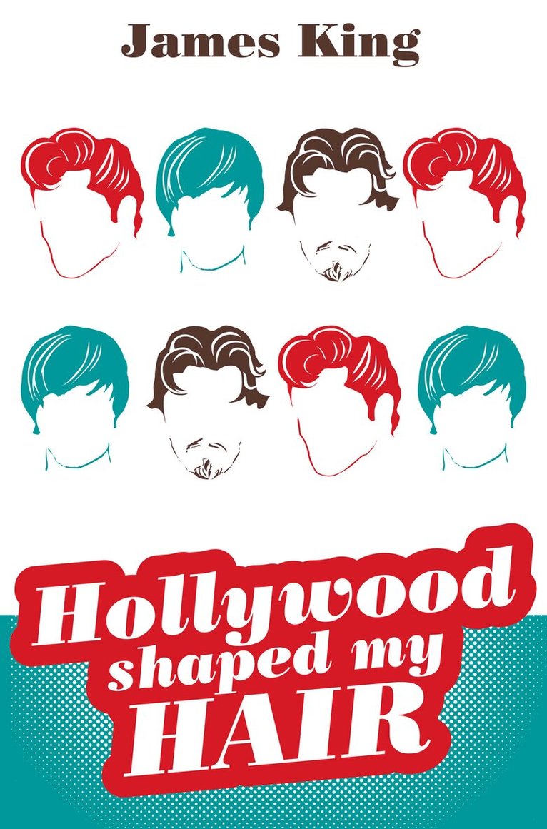James King - HOLLYWOOD SHAPED MY HAIR, E-bok