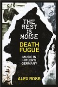 Rest Is Noise Series: Death Fugue
