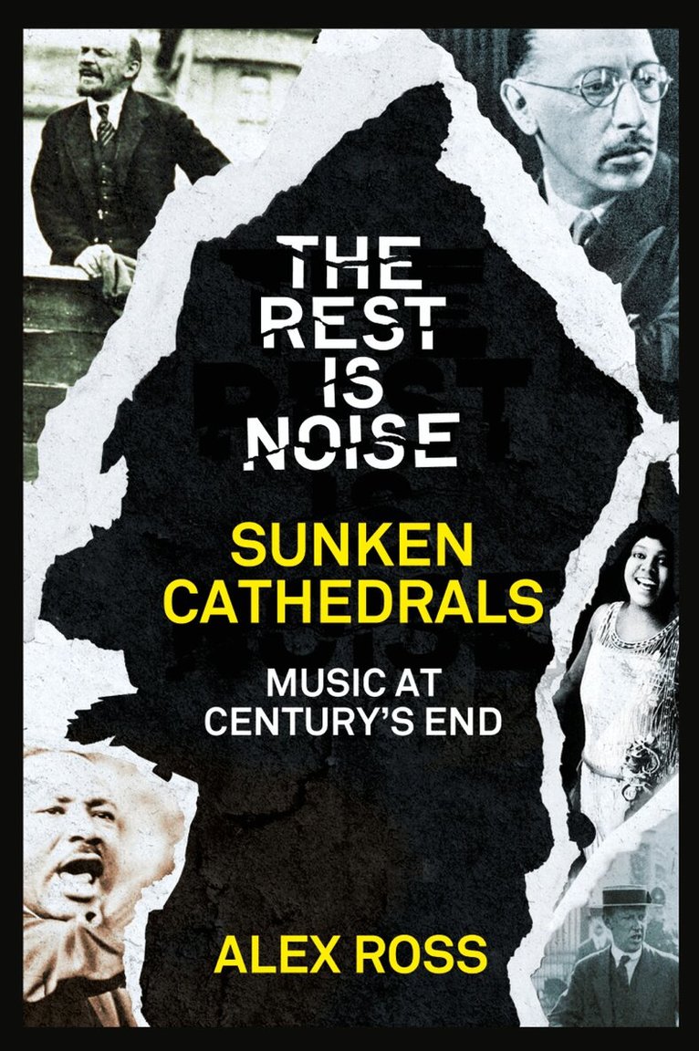 Alex Ross - Rest Is Noise Series: Sunken Cathedrals, E-bok
