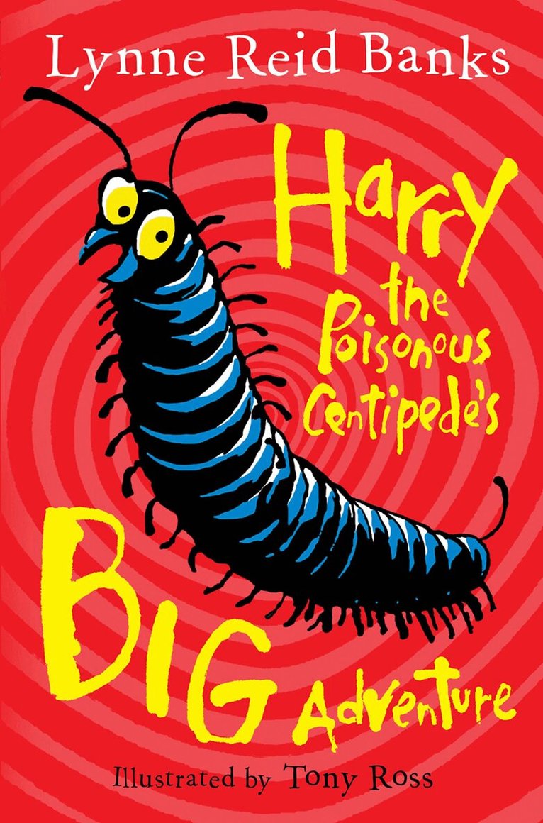 Lynne Reid Banks - Harry the Poisonous Centipede’s Big Adventure, E-bok
