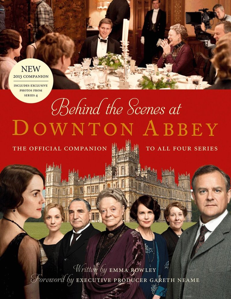 Emma Rowley - Behind the Scenes at Downton Abbey, E-bok