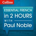 Essential French in 2 hours with Paul Noble