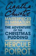Adventure of the Christmas Pudding: A Hercule Poirot Short Story