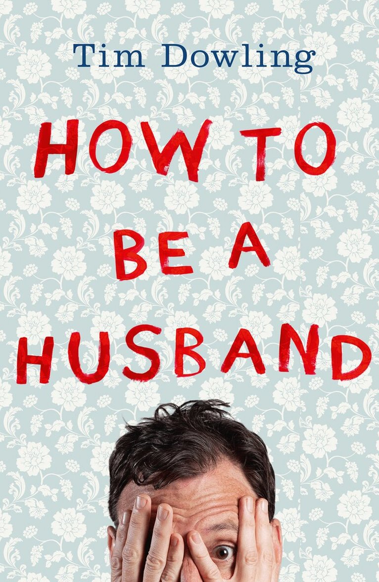 Tim Dowling - How to Be a Husband, E-bok
