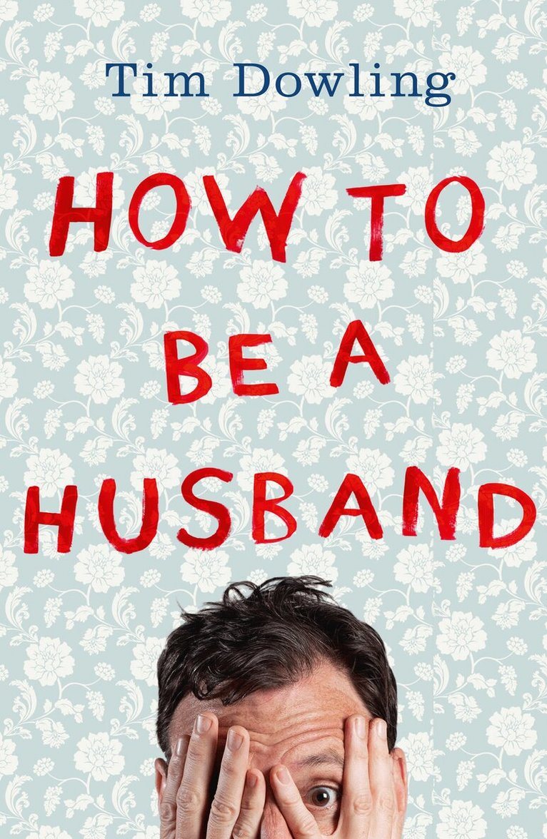 Tim Dowling - How to Be a Husband, Häftad