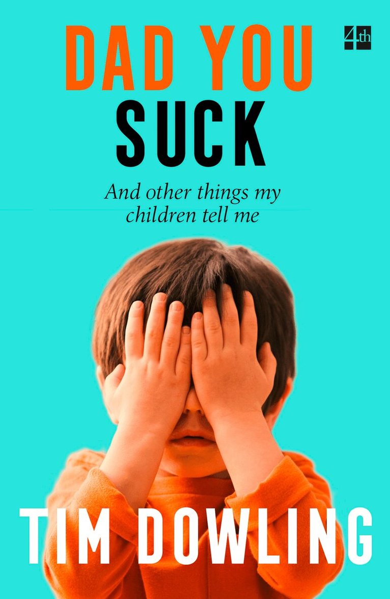 Tim Dowling - Dad You Suck, Häftad