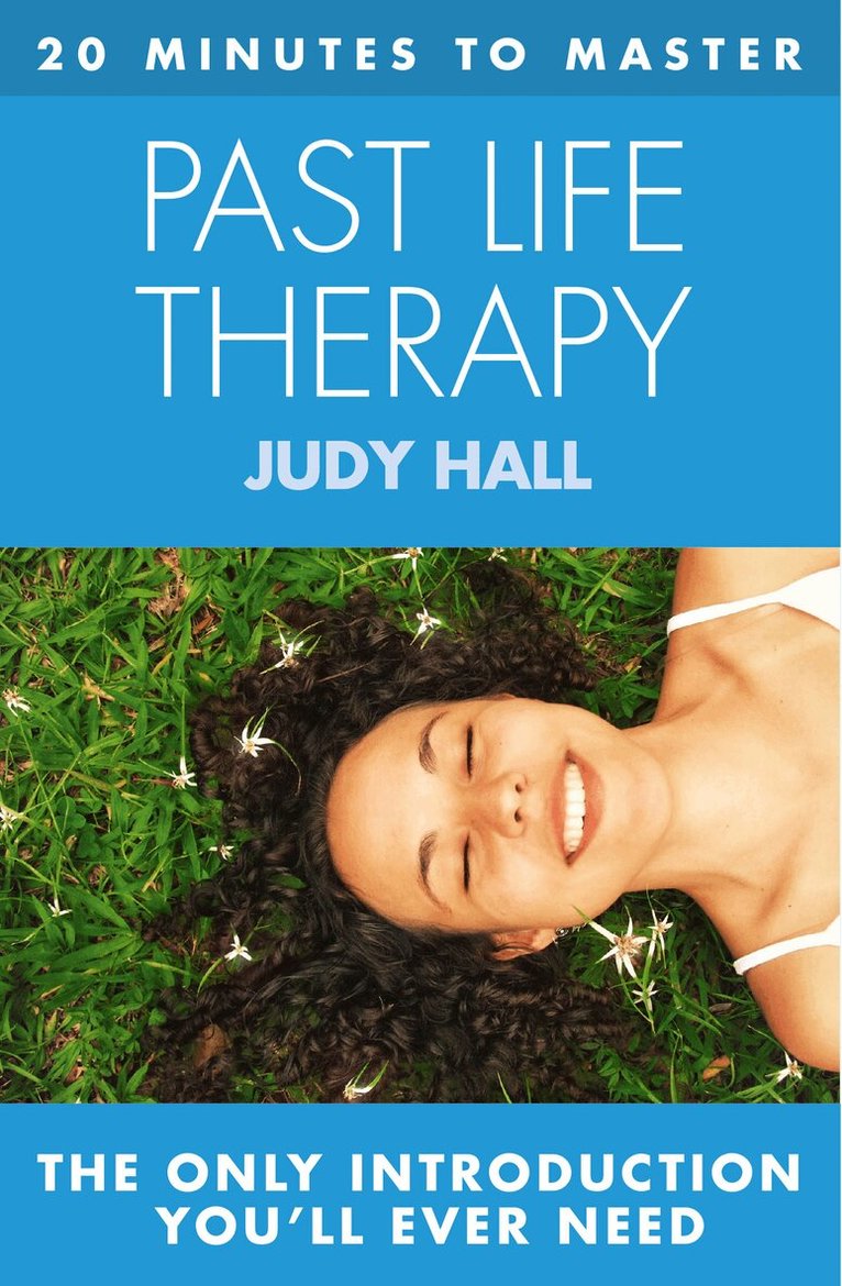 Judy Hall - 20 MINUTES TO MASTER ... PAST LIFE THERAPY, E-bok