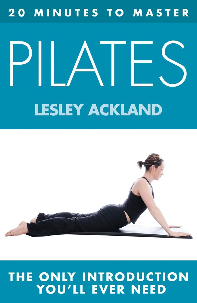 Lesley Ackland - 20 MINUTES TO MASTER ... PILATES, E-bok