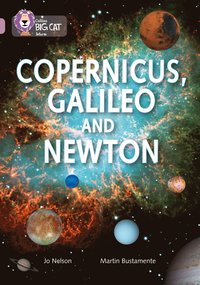 Copernicus, Galileo and Newton