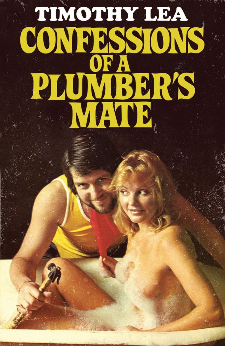 Timothy Lea - Confessions of a Plumber’s Mate, E-bok
