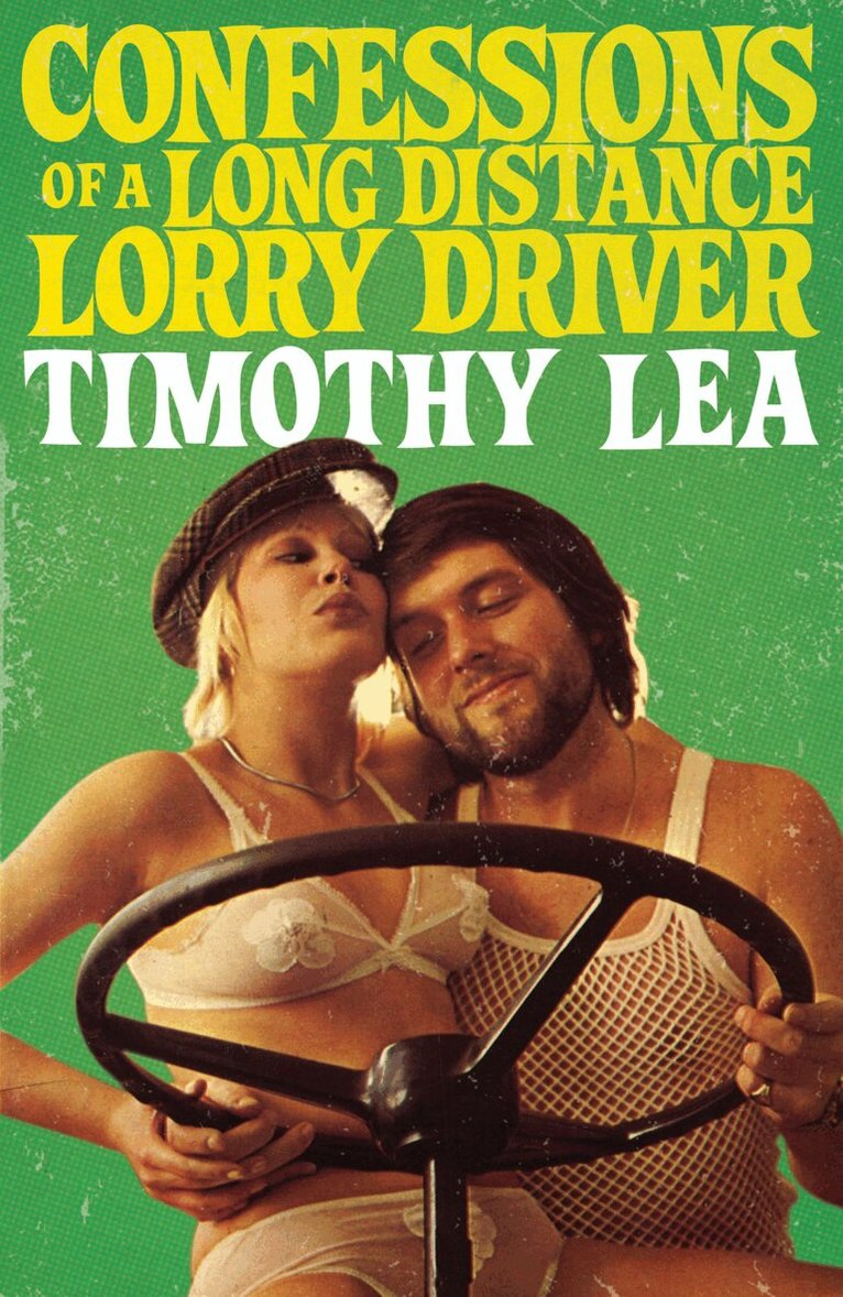 Timothy Lea - Confessions of a Long Distance Lorry Driver, E-bok