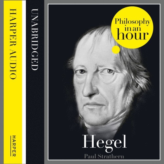 Paul Strathern - Hegel: Philosophy in an Hour, Ljudbok